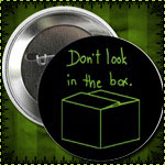 Don't Look in the Box Button